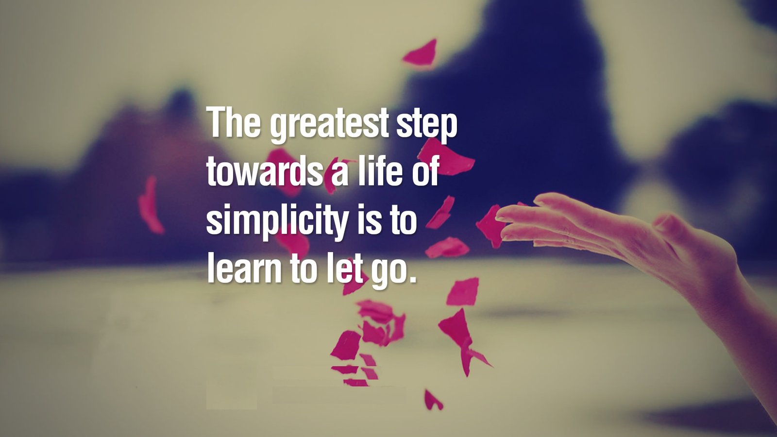 Lets go life. Simplicity of Life. Let's go!. On letting go. Life's simple 7.